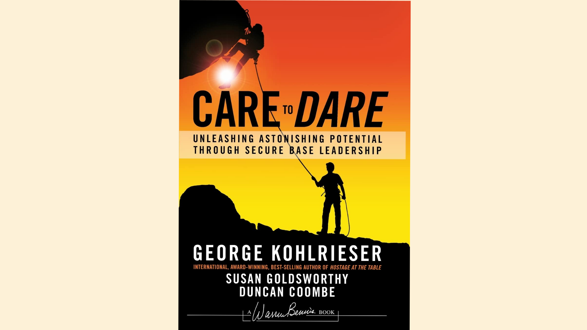 Summary: Care to Dare: Unleashing Astonishing Potential Through Secure Base Leadership